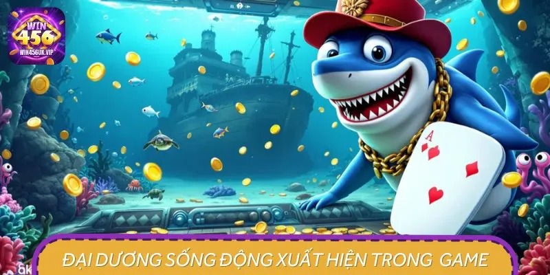 Chinh phục đại dương cùng Bắn cá Đại Hải Trình cực Hot