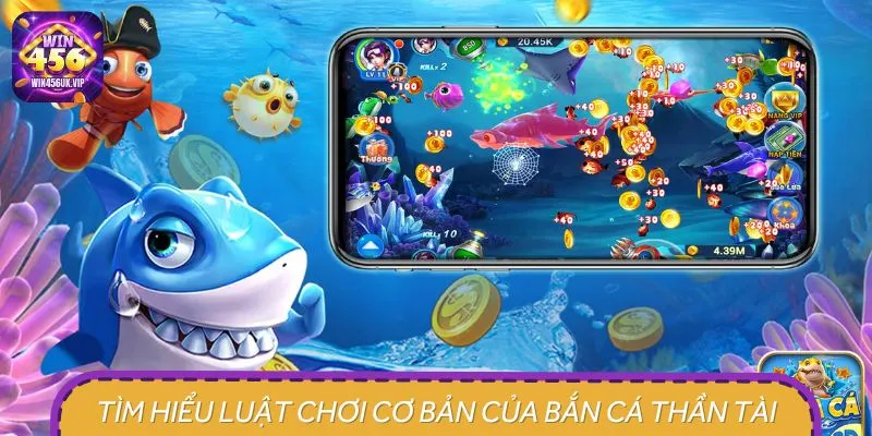 Ngư thủ cần nắm chắc luật chơi trong Bắn cá Thần Tài