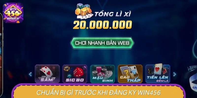 Chuẩn bị gì trước khi đăng ký WIN456