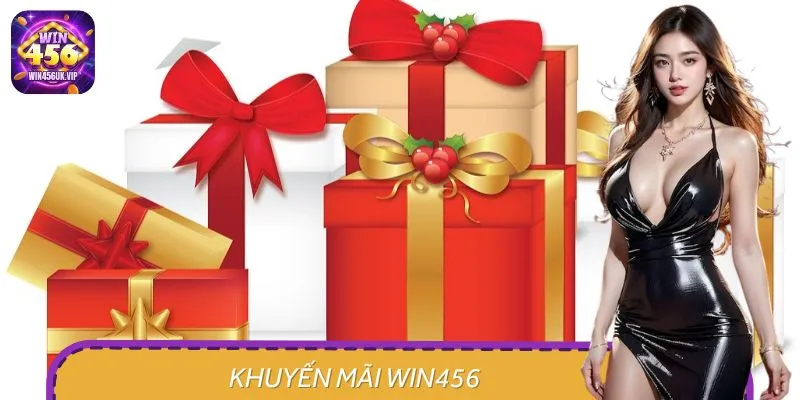 Khuyến Mãi WIN456 - Update Mỗi Ngày, Nhận Quà Nóng Liền Tay