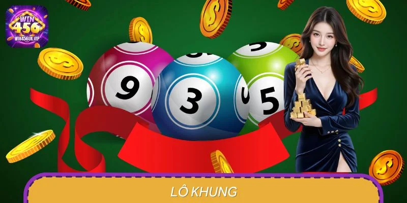 Lô Khung Là Gì? Phương Pháp Đánh Thắng Liên Tục Mỗi Ngày