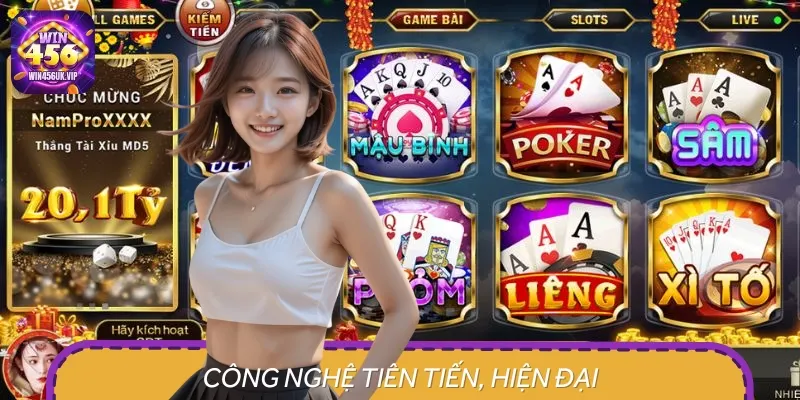WIN456 nổi tiếng với công nghệ hiện đại tích hợp từ các tính năng nhỏ nhất