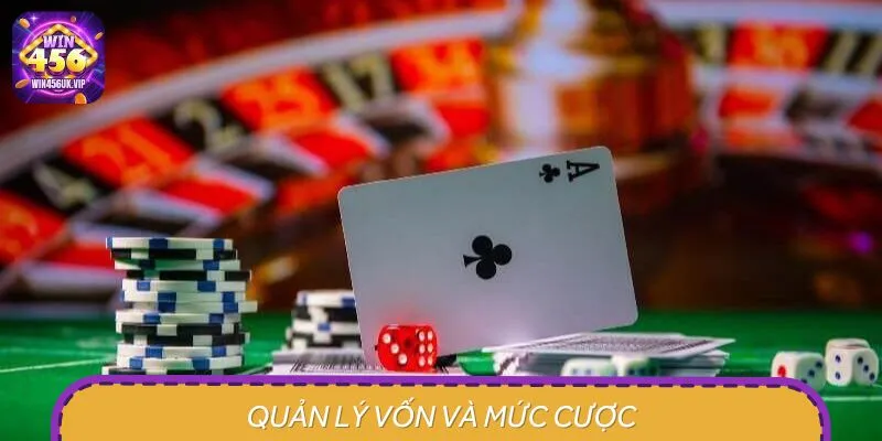 Kỹ năng quản lý vốn và mức cược mang đến lợi thế trên bàn đấu
